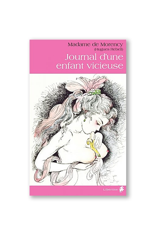 Journal d'une enfant vicieuse La musardine - 1 Journal d'une enfant vicieuse La musardine - 1
