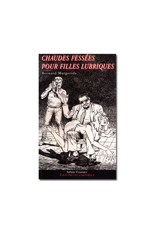 Chaudes fessées pour filles lubriques - roman La musardine - 1 Chaudes fessées pour filles lubriques - roman La musardine - 1