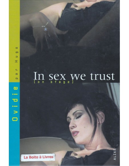 In sex we trust | La musardine