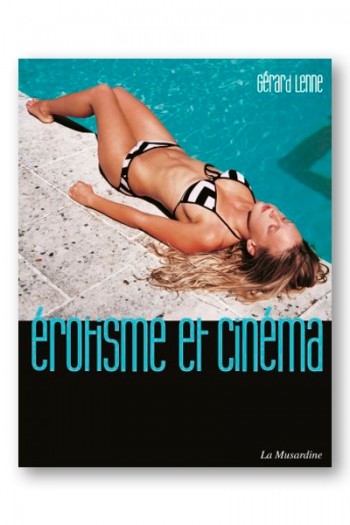 Erotisme et cinéma de Gérard Lenne | La musardine