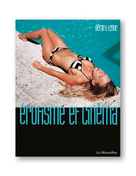 Erotisme et cinéma de Gérard Lenne | La musardine