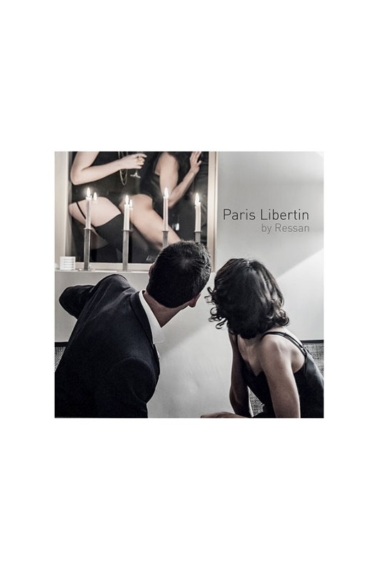 Paris Libertin by Ressan - livre photos